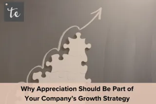 Why Appreciation Should Be Part of Your Company’s Growth Strategy