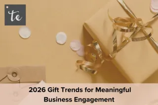 2026 Gift Trends for Meaningful Business Engagement
