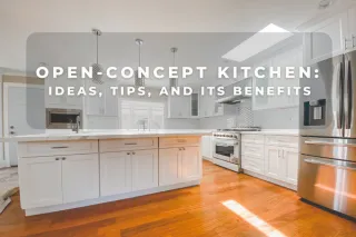 Open-Concept Kitchen: Ideas, Tips, and its Benefits