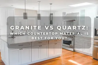 Granite vs Quartz: Which Countertop Material Is Best for You?