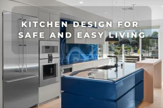 Kitchen Design for Safe and Easy Living