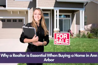 Why a Realtor is Essential When Buying a Home in Ann Arbor