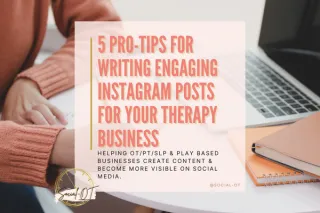 5 Pro Tips For Writing Engaging Instagram Posts For Your Therapy Business | Social-ot