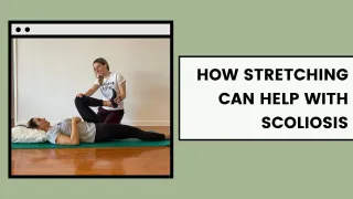 How Stretching Can Help With Scoliosis
