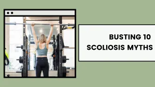 Busting 10 Scoliosis Myths