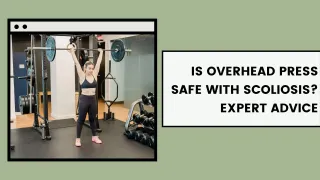 Is Overhead Press Safe with Scoliosis? Expert Advice