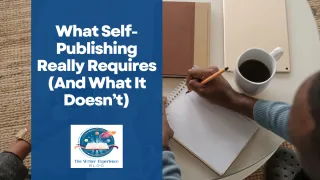 What Self-Publishing Really Requires (And What It Doesn’t)