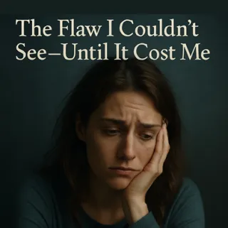 The Flaw I Couldn't See - Until It Cost Me