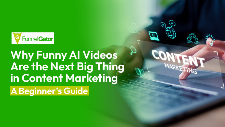 Why Funny AI Videos Are the Next Big Thing in Content Marketing: A Beginner’s Guide