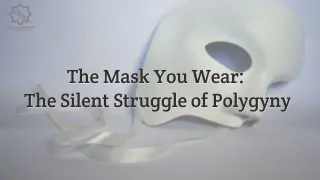 The Mask You Wear: The Silent Struggle of Polygyny