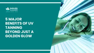 5 Key Benefits of UV Tanning for a Natural or Lasting Glow