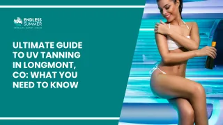 UV Tanning in Longmont, CO—Your Complete Guide to Tanning