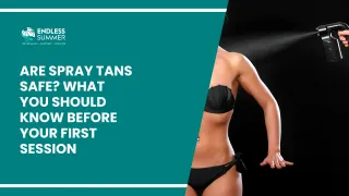Are spray tans safe? What You Should Know Before Your First Session