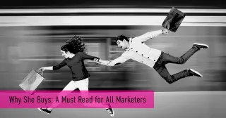 Why She Buys: A Must Read for All Marketers