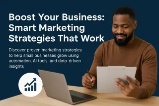 Boost Your Business: Smart Marketing Strategies That Work