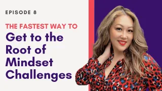 The Fastest Way to Get to the Root of Mindset Challenges: The 5 Sets of Success (3 of 5) | Elizabeth Yang Show E
8