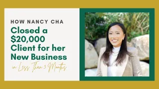 How Nancy Cha Closed a $20,000 Client for a New Business in Less Than 3 Months | Elizabeth Yang Show E12