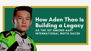 How Aden Thao Is Building a Legacy as the 1st Hmong AAPI International Moto Racer | Elizabeth Yang Show E13

