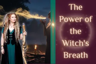 The Power of the Witch's Breath