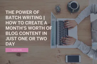 The Power of Batch Writing: How to Create a Month's Worth of Blog Content in Just One or Two Day