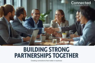 Beyond Handshakes: Turning First Meetings into Lasting Partnerships