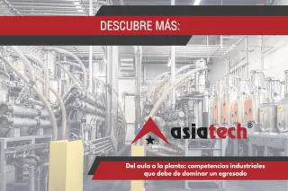 Del aula a la planta: competencias industriales que debe tener un egresado