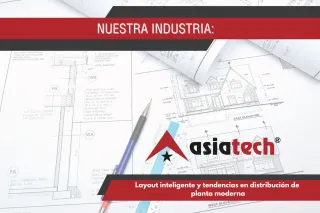 Layout inteligente y tendencias en distribución de planta moderna