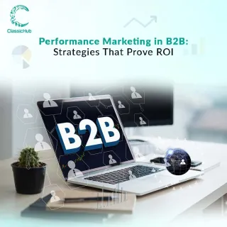 Performance Marketing in B2B: Strategies That Prove ROI


