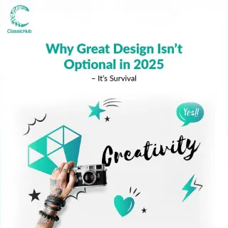 Why Great Design Isn’t Optional in 2025 – It’s Survival