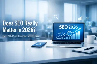 Does SEO Really Matter in 2026? Here's What Small Businesses Need to Know