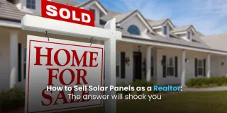 How to sell solar panels as a realtor: the answer will shock you