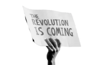 The Revolution is Coming!