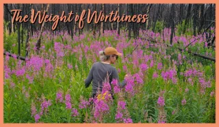 The Weight of Worthiness