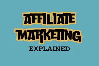Affiliate Marketing Explained