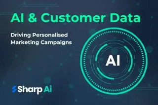 AI and Customer Data: Driving Personalised Marketing Campaigns