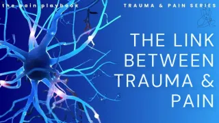 Trauma & Pain Part 1: When Pain Isn’t Just Physical