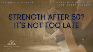 The Truth About Strength Training After 60 (or After Injury)
