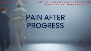 Pain After Progress