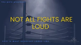 Not All Fights are Loud