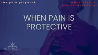 When Pain is Protective
