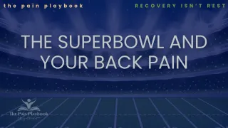 What the Super Bowl Can Teach You About Your Back Pain
