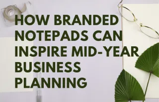 How Branded Notepads Can Inspire Mid-Year Business Planning