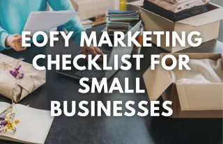 EOFY Marketing Checklist for Small Businesses