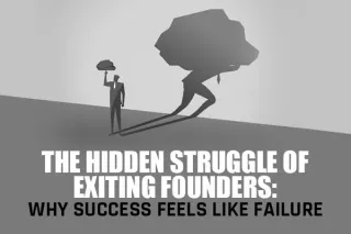 The Hidden Struggle of Exiting Founders: Why Success Feels Like Failure