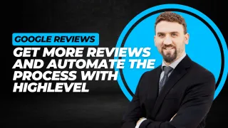 How to Get More Google Reviews and Automate the Process with HighLevel: A Comprehensive Guide for Small Businesses