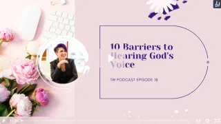 10 Barriers to Hearing God's Voice
