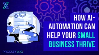 How Ai-Automation Can Help Your Small Business Thrive