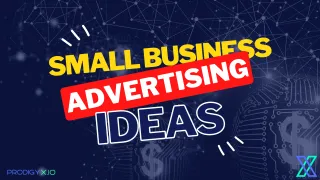 Small Business Advertising Ideas: A Comprehensive Guide