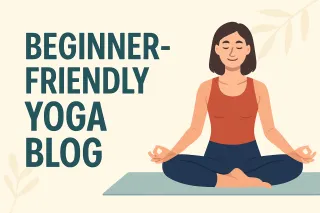 So, You’re Curious About Yoga? Here’s Your Beginner-Friendly Guide