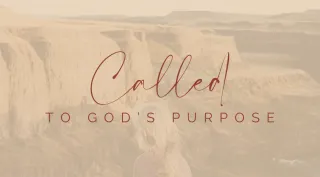 Called To God's Purpose